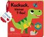 Mein Filz-Fühlbuch: Kuckuck, kleiner T-Rex!