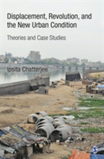 Displacement, Revolution, and the New Urban Condition