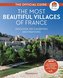 The Official Guide to the Most Beautiful Villages of France