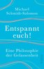 Entspannt euch!