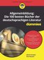 Allgemeinbildung die 100 besten Bücher der deutschsprachigen Literatur für Dummies