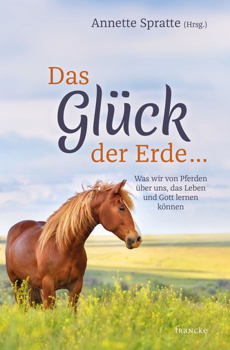 Das Glück der Erde ...