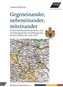 Gegeneinander. Nebeneinander. Miteinander