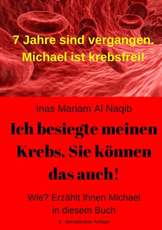 Ich besiegte meinen Krebs. Sie können das auch!