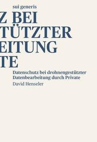 Datenschutz bei drohnengestu¨tzter Datenbearbeitung durch Private