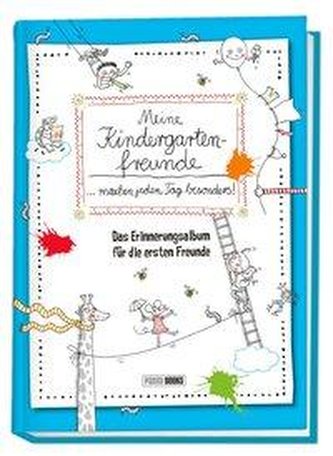 Meine Kindergartenfreunde ... machen jeden Tag besonders!: Das Erinnerungsalbum für die ersten Freunde
