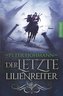 Der letzte Lilienreiter