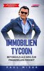 Immobilien Tycoon - Betongold als Weg zur finanziellen Freiheit