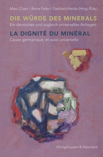 Die Würde des Minerals / La dignité du minéral