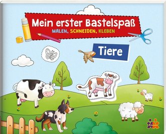 Mein erster Bastelspaß. Tiere