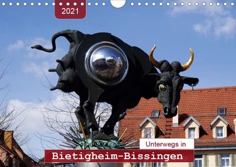 Unterwegs in Bietigheim-Bissingen (Wandkalender 2021 DIN A4 quer)