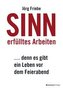 Sinn erfülltes Arbeiten