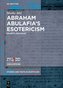 Abraham Abulafia's Esotericism