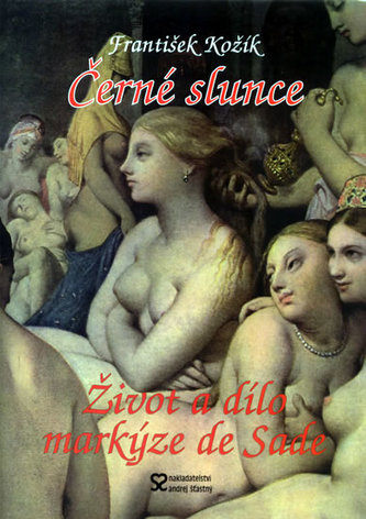 Černé slunce Román života a díla markýze de Sade