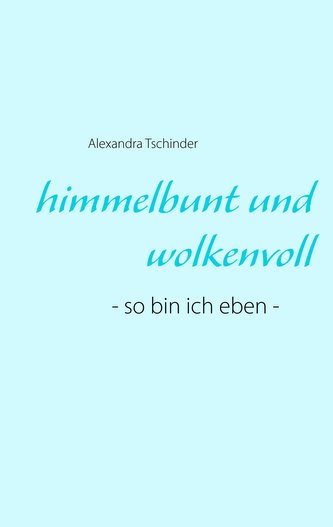 himmelbunt und wolkenvoll