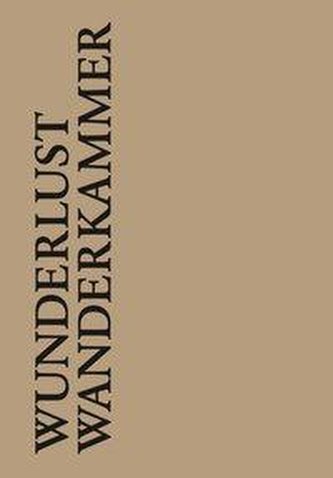Wunderlust/Wanderkammer