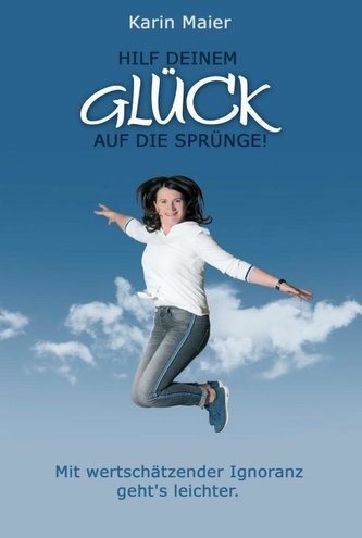 Hilf deinem GLÜCK auf die Sprünge!