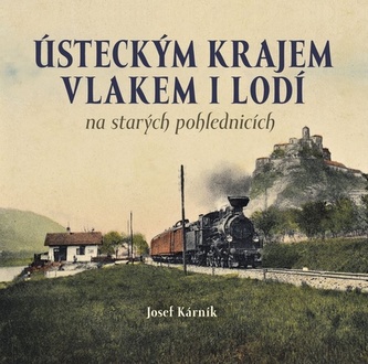 Ústeckým krajem vlakem i lodí