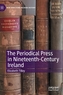 The Periodical Press in Nineteenth-Century Ireland