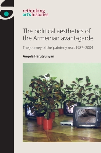 The Political Aesthetics of the Armenian Avant-Garde