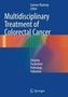Multidisciplinary Treatment of Colorectal Cancer
