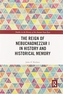 The Reign of Nebuchadnezzar I in History and Historical Memory