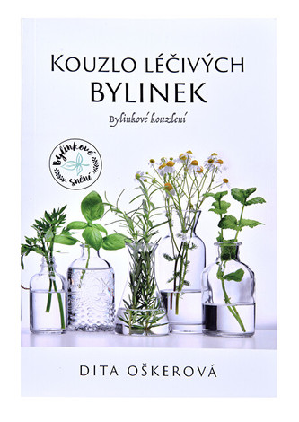Knihy Kouzlo léčivých bylinek I. - Bylinkové kouzlení (Dita Oškerová)