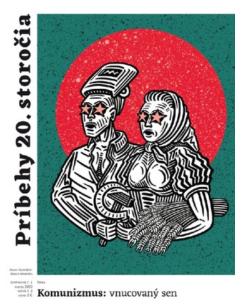 Príbehy 20. storočia - Komunizmus: vnucovaný sen