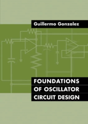 Foundations of Oscillator Circuit Design
