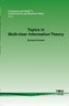 Topics in Multi-User Information Theory