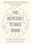 The Incredible Teenage Brain