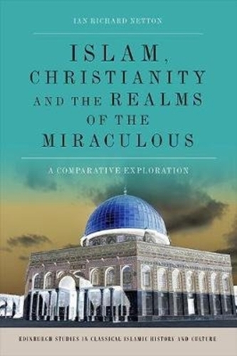 Islam, Christianity and the Realms of the Miraculous