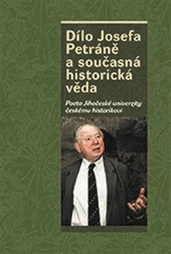 Dílo Josefa Petráně a současná historická věda