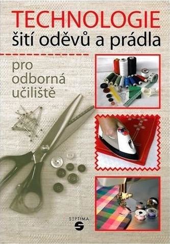 Technologie šití oděvů a prádla Septima pro odborné učiliště