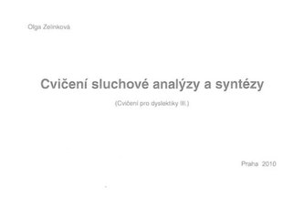 Cvičení sluchové analýzy a syntézy - Cvičení pro dyslektiky III. Dys