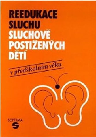 Reedukace sluchu sluchově postižených dětí v předškolním věku