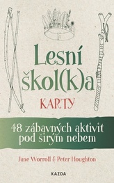 Lesní škol(k)a karty - 48 zábavných aktivit pod širým nebem