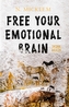 Free Your Emotional Brain Think Again