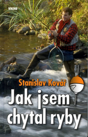Jak jsem chytal ryby