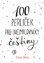 100 perliček pro (ne)milovníky češtiny
