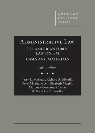 Administrative Law, The American Public Law System, Cases and Materials