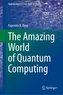 The Amazing World of Quantum Computing