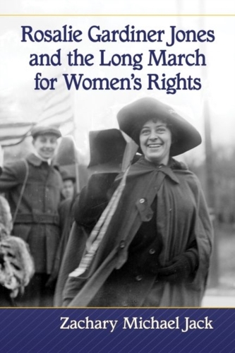 Rosalie Gardiner Jones and the Long March for Women's Rights