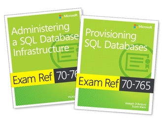 MCSA SQL 2016 Database Administration Exam Ref 2-pack:Exam Refs 70-764 and 70-765