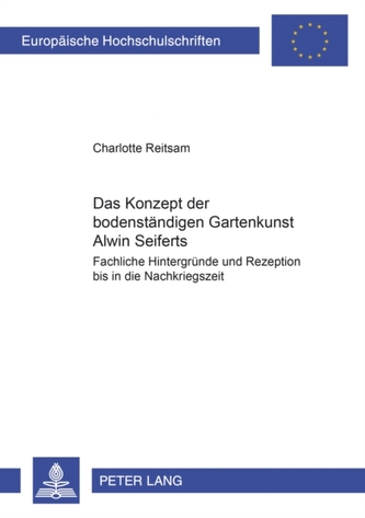 Das Konzept Der bodenstandigen Gartenkunst Alwin Seiferts