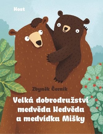 Velká dobrodružství medvěda Nedvěda a medvídka Mišky Velká dobrodružství medvěda Nedvěda a medvídka Mišky