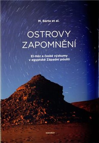 Ostrovy zapomnění. El-Héz a české výzkumy v egyptské Západní poušti
