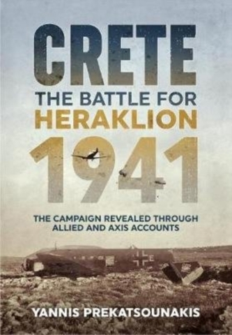 The Battle for Heraklion. Crete 1941