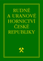 Rudné a uranové hornictví České republiky