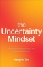 The Uncertainty Mindset